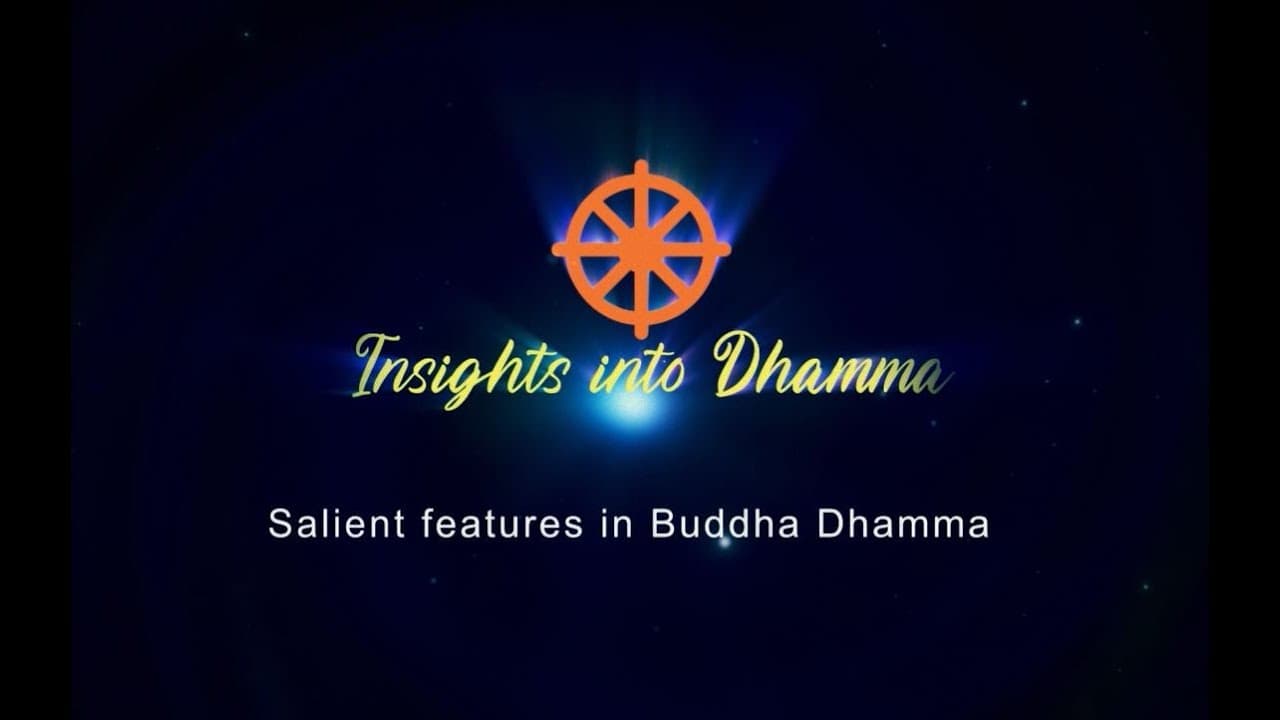 Salient features in Buddha Dhamma | Insights into Dhamma